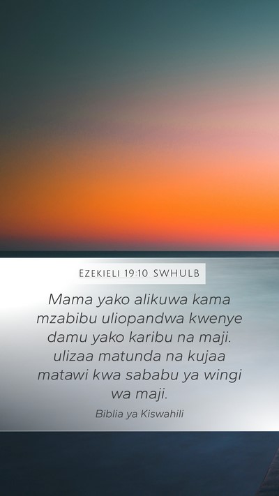 Ezekieli 19:10 SWHULB Bible Verse Image