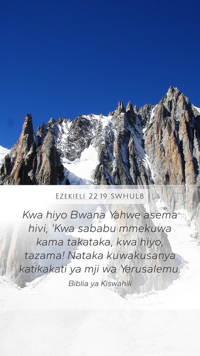 Ezekieli 22:19 SWHULB Mobile Phone Wallpaper - Kwa hiyo Bwana Yahwe asema hivi, 'Kwa sababu - Mobile Bible Verse Wallpaper