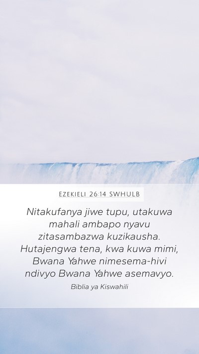 Ezekieli 26:14 SWHULB Mobile Phone Wallpaper - Nitakufanya jiwe tupu, utakuwa mahali ambapo - Mobile Bible Verse Wallpaper