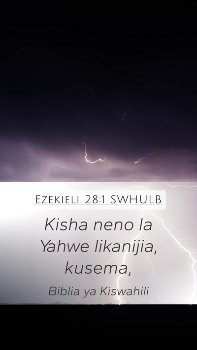 Ezekieli 28:1 SWHULB Mobile Phone Wallpaper - Kisha neno la Yahwe likanijia, - Mobile Bible Verse Wallpaper