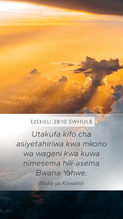 Ezekieli 28:10 SWHULB Mobile Phone Wallpaper - Utakufa kifo cha asiyetahiriwa kwa mkono wa - Mobile Bible Verse Wallpaper