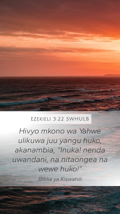 Ezekieli 3:22 SWHULB Bible Verse Image