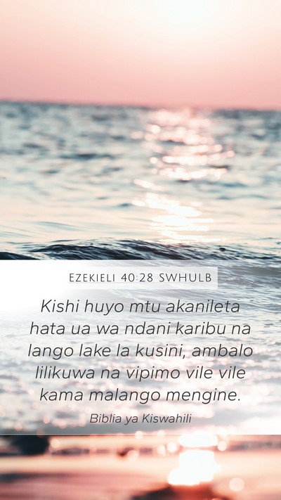 Ezekieli 40:28 SWHULB Bible Verse Image