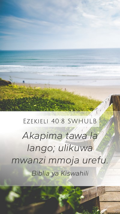 Ezekieli 40:8 SWHULB Bible Verse Image