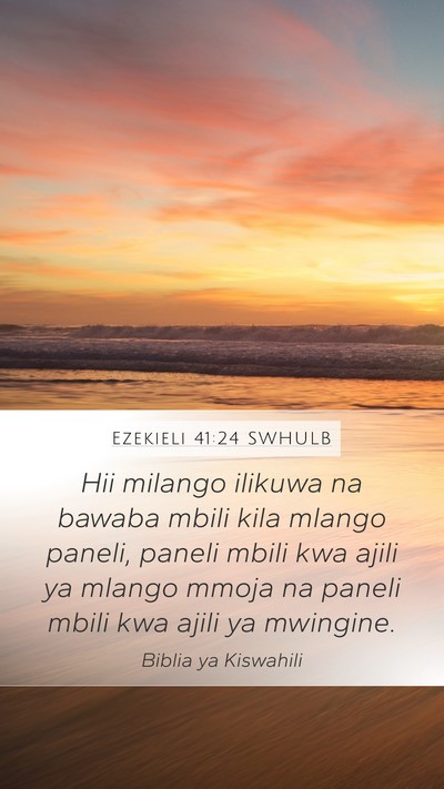 Ezekieli 41:24 SWHULB Mobile Phone Wallpaper - Hii milango ilikuwa na bawaba mbili kila mlango - Mobile Bible Verse Wallpaper