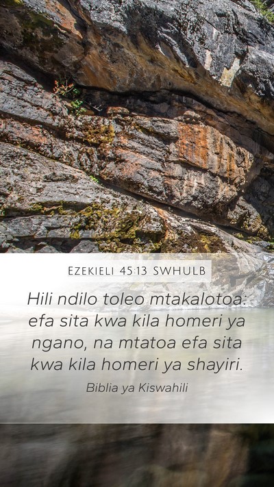 Ezekieli 45:13 SWHULB Mobile Phone Wallpaper - Hili ndilo toleo mtakalotoa: efa sita kwa kila - Mobile Bible Verse Wallpaper