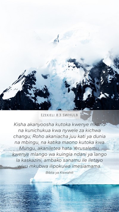 Ezekieli 8:3 SWHULB Bible Verse Image