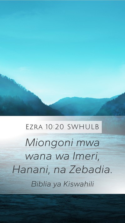 Ezra 10:20 SWHULB Mobile Phone Wallpaper - Miongoni mwa wana wa Imeri, Hanani, na - Mobile Bible Verse Wallpaper