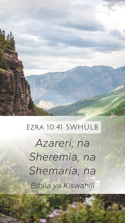 Ezra 10:41 SWHULB Mobile Phone Wallpaper - Azareri, na Sheremia, na Shemaria, - Mobile Bible Verse Wallpaper