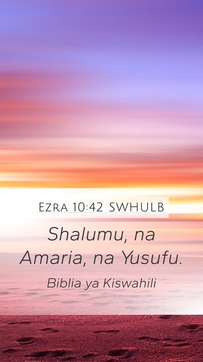 Ezra 10:42 SWHULB Mobile Phone Wallpaper - Shalumu, na Amaria, na - Mobile Bible Verse Wallpaper