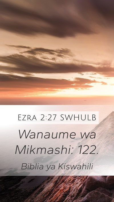 Ezra 2:27 SWHULB Mobile Phone Wallpaper - Wanaume wa Mikmashi: - Mobile Bible Verse Wallpaper