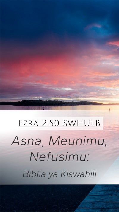 Ezra 2:50 SWHULB Mobile Phone Wallpaper - Asna, Meunimu, - Mobile Bible Verse Wallpaper