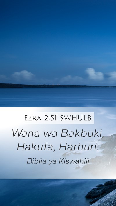 Ezra 2:51 SWHULB Mobile Phone Wallpaper - Wana wa Bakbuki, Hakufa, - Mobile Bible Verse Wallpaper