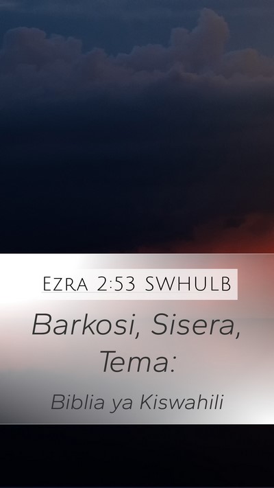 Ezra 2:53 SWHULB Mobile Phone Wallpaper - Barkosi, Sisera, - Mobile Bible Verse Wallpaper