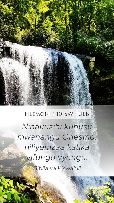 Filemoni 1:10 SWHULB Mobile Phone Wallpaper - Ninakusihi kuhusu mwanangu Onesmo, niliyemzaa - Mobile Bible Verse Wallpaper