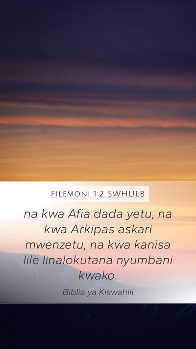 Filemoni 1:2 SWHULB Mobile Phone Wallpaper - na kwa Afia dada yetu, na kwa Arkipas askari - Mobile Bible Verse Wallpaper