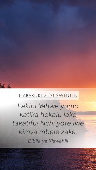 Habakuki 2:20 SWHULB Bible Verse Image