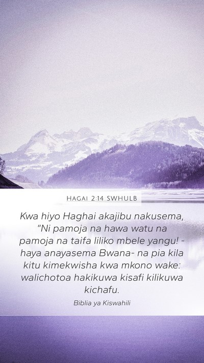 Hagai 2:14 SWHULB Mobile Phone Wallpaper - Kwa hiyo Haghai akajibu nakusema, “Ni pamoja na - Mobile Bible Verse Wallpaper