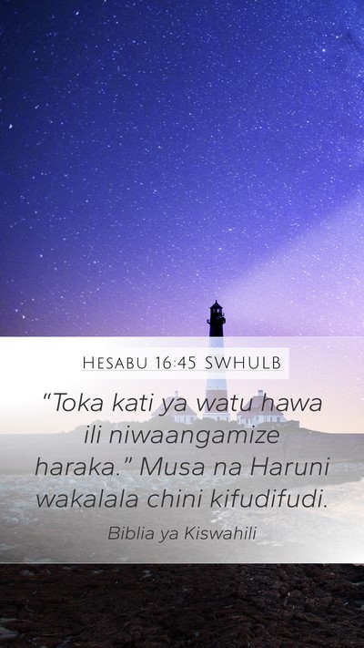 Hesabu 16:45 SWHULB Bible Verse Image
