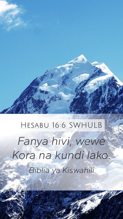 Hesabu 16:6 SWHULB Mobile Phone Wallpaper - Fanya hivi, wewe Kora na kundi - Mobile Bible Verse Wallpaper
