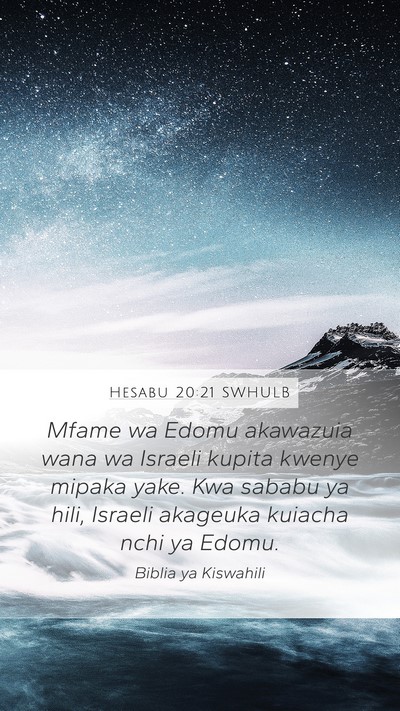Hesabu 20:21 SWHULB Mobile Phone Wallpaper - Mfame wa Edomu akawazuia wana wa Israeli kupita - Mobile Bible Verse Wallpaper