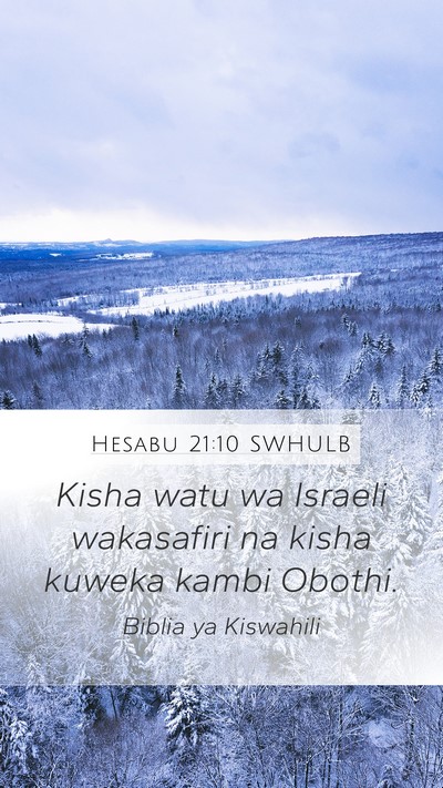 Hesabu 21:10 SWHULB Mobile Phone Wallpaper - Kisha watu wa Israeli wakasafiri na kisha kuweka - Mobile Bible Verse Wallpaper
