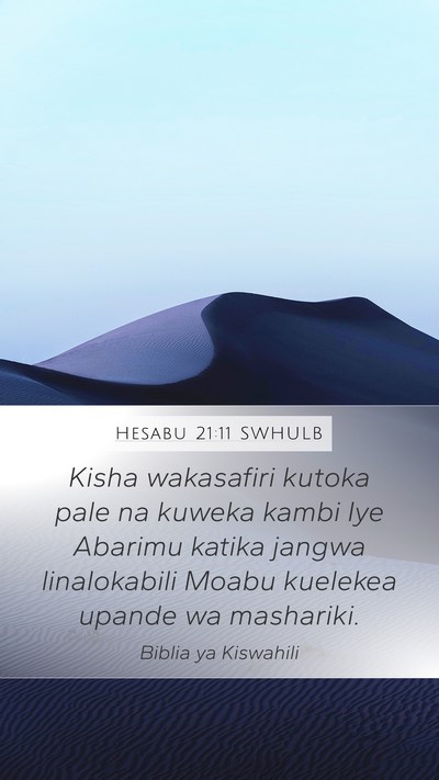 Hesabu 21:11 SWHULB Mobile Phone Wallpaper - Kisha wakasafiri kutoka pale na kuweka kambi Iye - Mobile Bible Verse Wallpaper