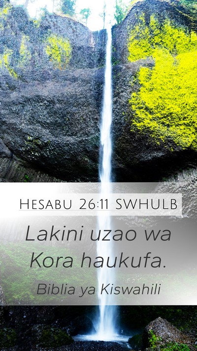 Hesabu 26:11 SWHULB Mobile Phone Wallpaper - Lakini uzao wa Kora - Mobile Bible Verse Wallpaper