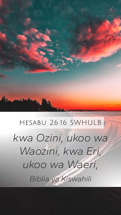 Hesabu 26:16 SWHULB Mobile Phone Wallpaper - kwa Ozini, ukoo wa Waozini, kwa Eri, ukoo wa - Mobile Bible Verse Wallpaper
