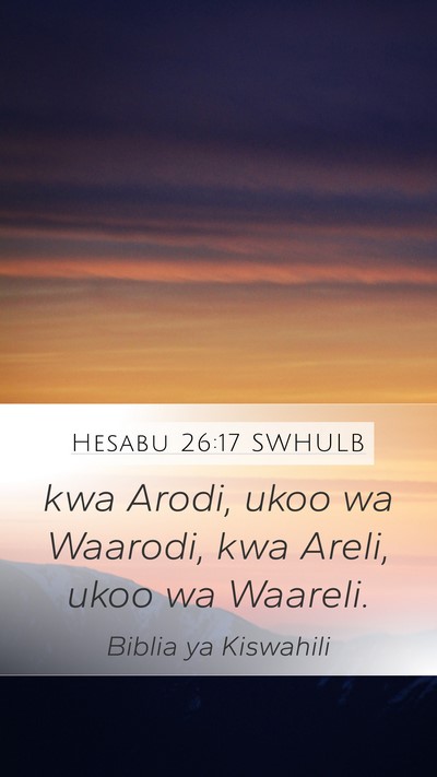 Hesabu 26:17 SWHULB Mobile Phone Wallpaper - kwa Arodi, ukoo wa Waarodi, kwa Areli, ukoo wa - Mobile Bible Verse Wallpaper