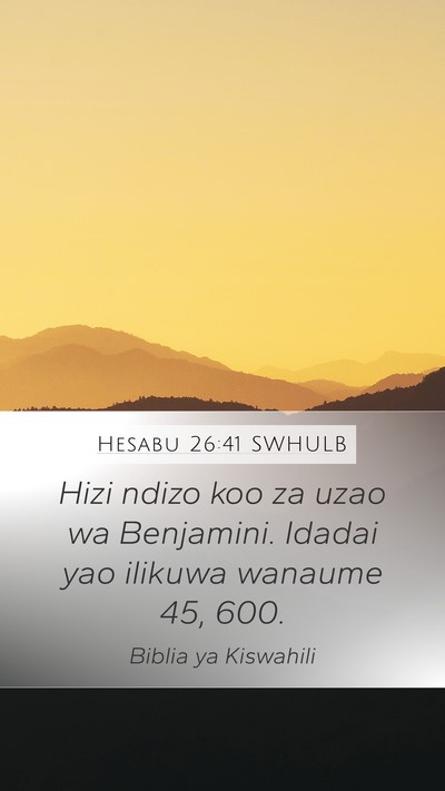 Hesabu 26:41 SWHULB Mobile Phone Wallpaper - Hizi ndizo koo za uzao wa Benjamini. Idadai yao - Mobile Bible Verse Wallpaper