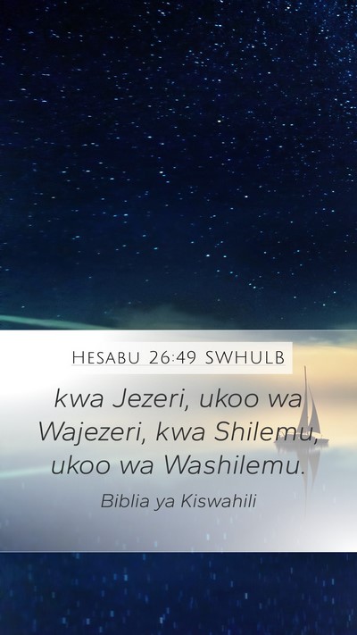 Hesabu 26:49 SWHULB Mobile Phone Wallpaper - kwa Jezeri, ukoo wa Wajezeri, kwa Shilemu, ukoo - Mobile Bible Verse Wallpaper