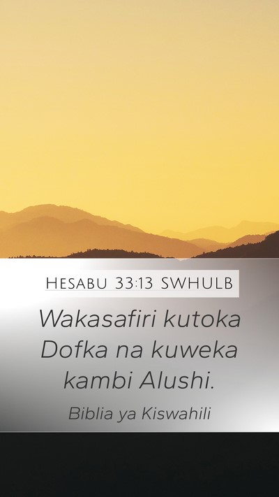 Hesabu 33:13 SWHULB Mobile Phone Wallpaper - Wakasafiri kutoka Dofka na kuweka kambi - Mobile Bible Verse Wallpaper