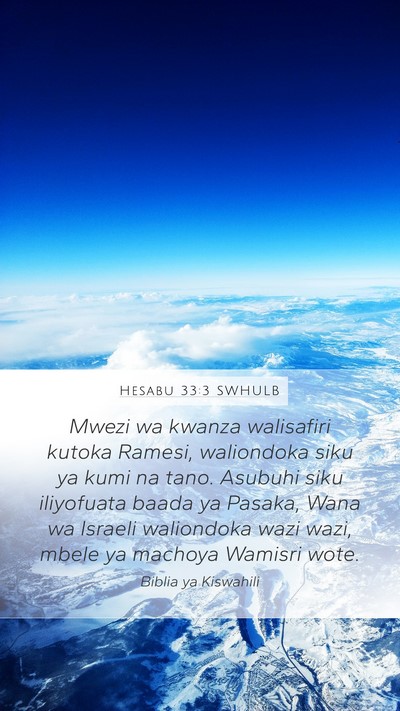 Hesabu 33:3 SWHULB Mobile Phone Wallpaper - Mwezi wa kwanza walisafiri kutoka Ramesi, - Mobile Bible Verse Wallpaper
