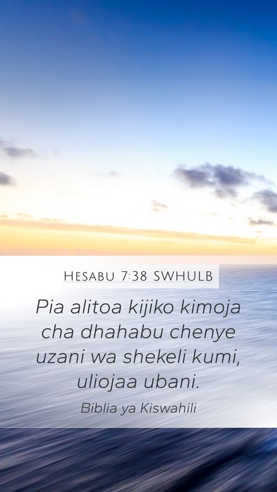 Hesabu 7:38 SWHULB Mobile Phone Wallpaper - Pia alitoa kijiko kimoja cha dhahabu chenye uzani - Mobile Bible Verse Wallpaper