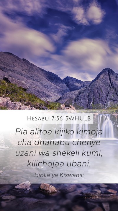 Hesabu 7:56 SWHULB Mobile Phone Wallpaper - Pia alitoa kijiko kimoja cha dhahabu chenye uzani - Mobile Bible Verse Wallpaper