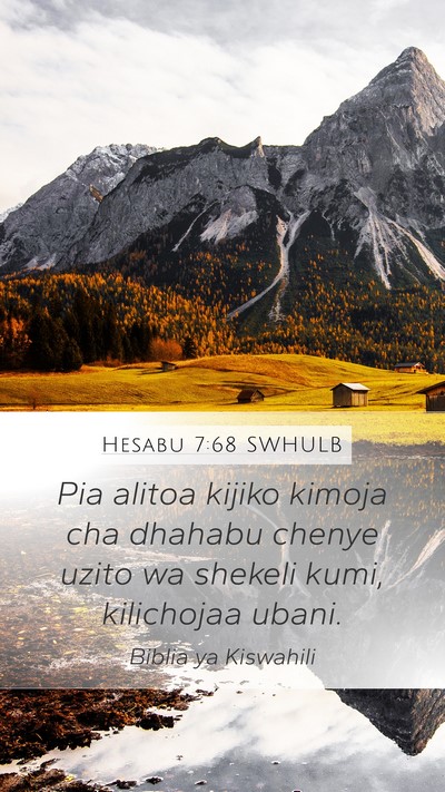 Hesabu 7:68 SWHULB Mobile Phone Wallpaper - Pia alitoa kijiko kimoja cha dhahabu chenye uzito - Mobile Bible Verse Wallpaper