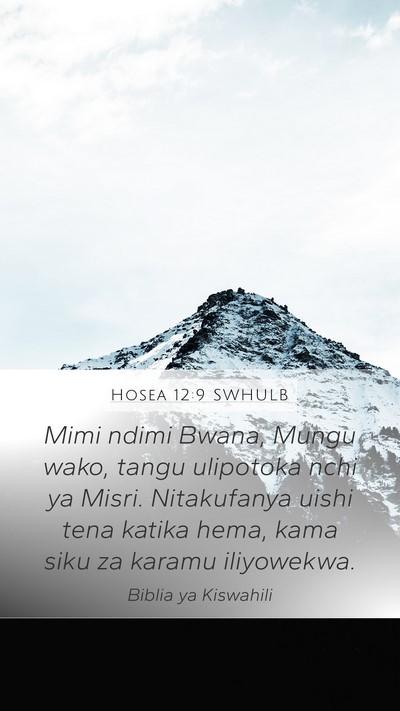 Hosea 12:9 SWHULB Mobile Phone Wallpaper - Mimi ndimi Bwana, Mungu wako, tangu ulipotoka - Mobile Bible Verse Wallpaper