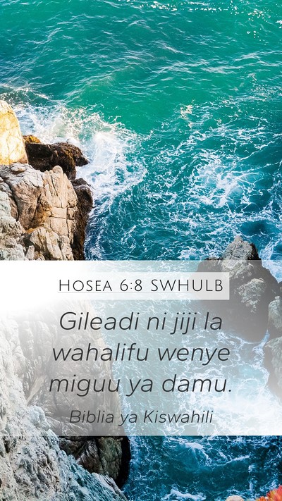 Hosea 6:8 SWHULB Mobile Phone Wallpaper - Gileadi ni jiji la wahalifu wenye miguu ya - Mobile Bible Verse Wallpaper