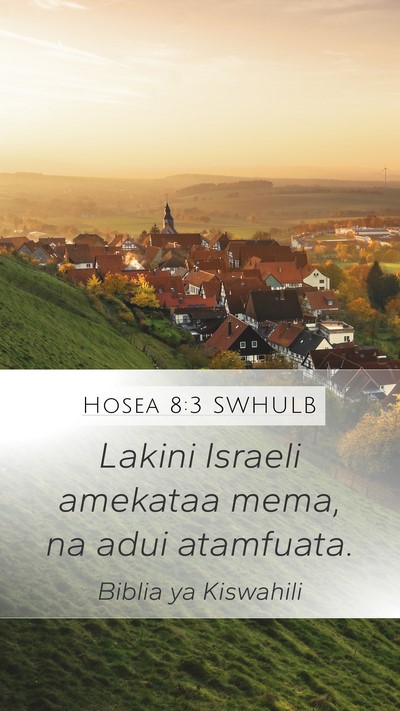 Hosea 8:3 SWHULB Mobile Phone Wallpaper - Lakini Israeli amekataa mema, na adui - Mobile Bible Verse Wallpaper