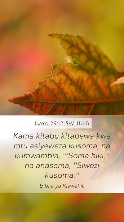 Isaya 29:12 SWHULB Mobile Phone Wallpaper - Kama kitabu kitapewa kwa mtu asiyeweza kusoma, na - Mobile Bible Verse Wallpaper