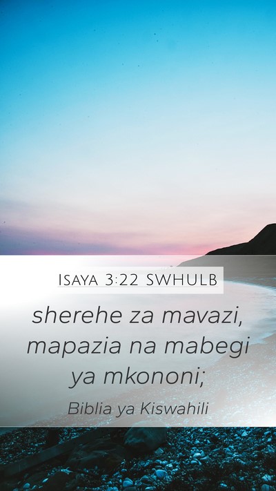 Isaya 3:22 SWHULB Mobile Phone Wallpaper - sherehe za mavazi, mapazia na mabegi ya - Mobile Bible Verse Wallpaper