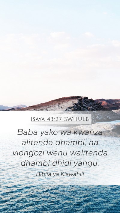Isaya 43:27 SWHULB Mobile Phone Wallpaper - Baba yako wa kwanza alitenda dhambi, na viongozi - Mobile Bible Verse Wallpaper