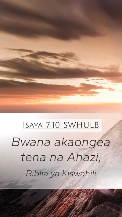 Isaya 7:10 SWHULB Mobile Phone Wallpaper - Bwana akaongea tena na - Mobile Bible Verse Wallpaper