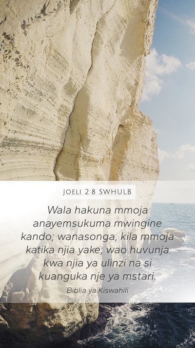 Joeli 2:8 SWHULB Mobile Phone Wallpaper - Wala hakuna mmoja anayemsukuma mwingine kando; - Mobile Bible Verse Wallpaper