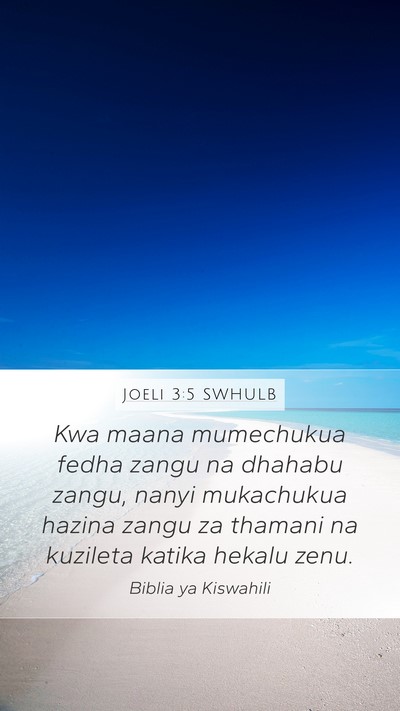 Joeli 3:5 SWHULB Mobile Phone Wallpaper - Kwa maana mumechukua fedha zangu na dhahabu - Mobile Bible Verse Wallpaper