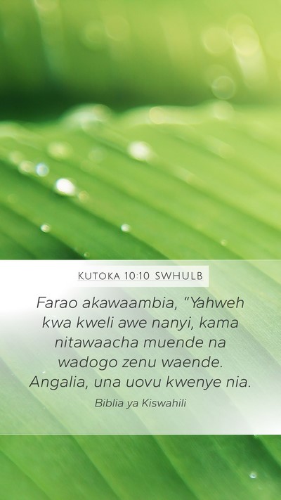 Kutoka 10:10 SWHULB Mobile Phone Wallpaper - Farao akawaambia, “Yahweh kwa kweli awe nanyi, - Mobile Bible Verse Wallpaper