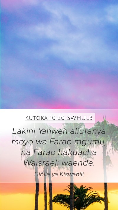 Kutoka 10:20 SWHULB Bible Verse Image