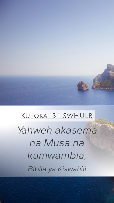 Kutoka 13:1 SWHULB Mobile Phone Wallpaper - Yahweh akasema na Musa na - Mobile Bible Verse Wallpaper