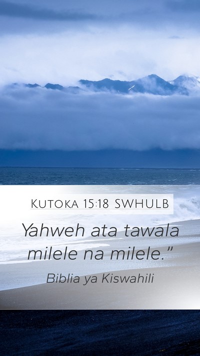 Kutoka 15:18 SWHULB Bible Verse Image
